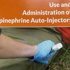 Use and Administration of Epinephrine Auto-Injectors