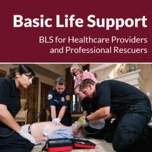 Basic Life Support (BLS)